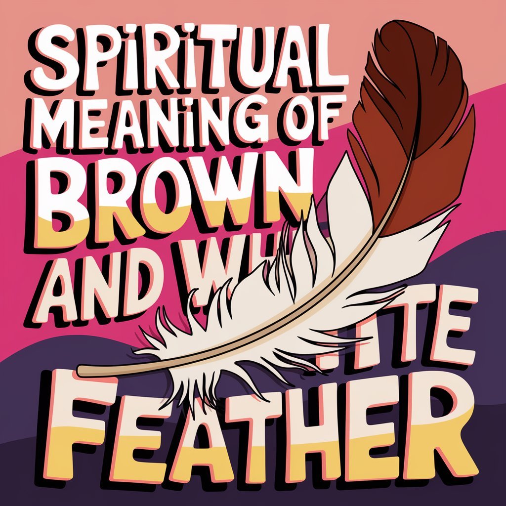 13 Spiritual Meaning of Brown and White Feather: The Ultimate Guide