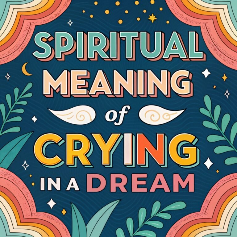 14 Spiritual Meaning of Crying in a Dream: 14 Tears of Spiritual Secrets