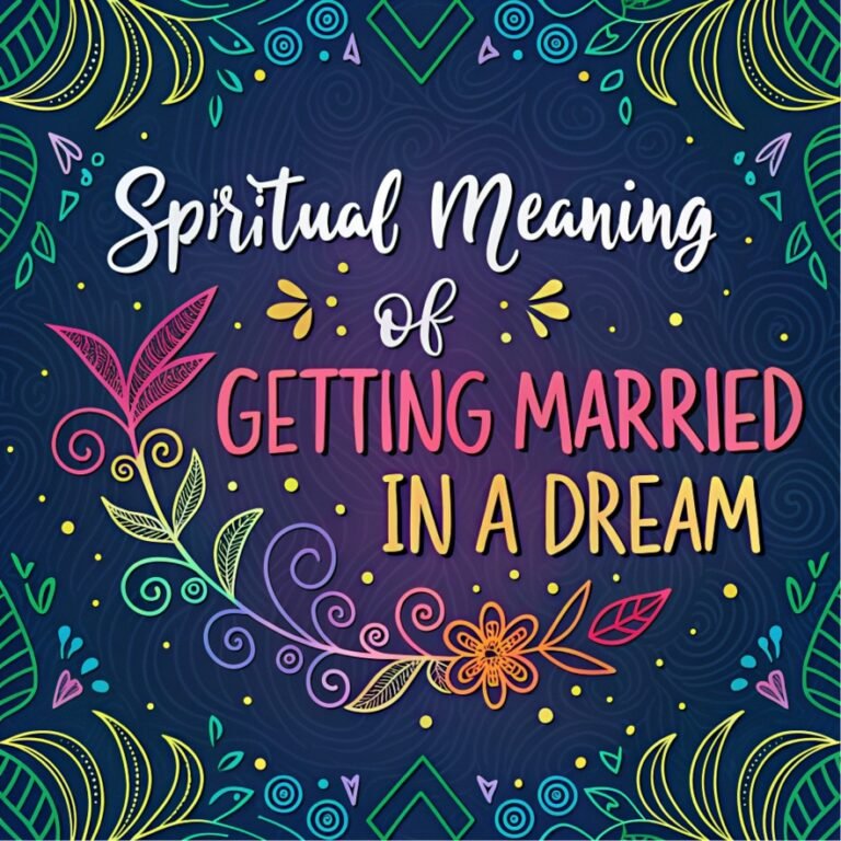 14 Spiritual Meaning of Getting Married in a Dream: Spiritual Secrets