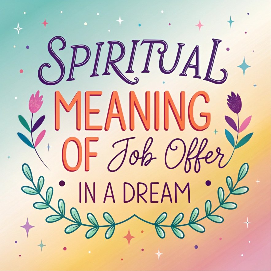 13 Spiritual Meaning of Job Offer in a Dream: Steps to Success