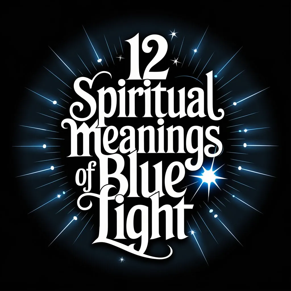 12 Spiritual Meanings of Blue Light: Amazing Spiritual Pathways