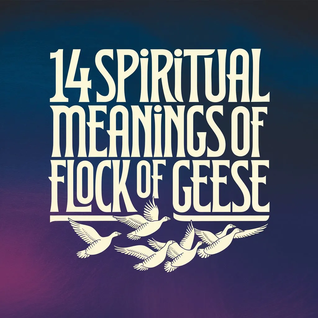 14 Spiritual Meanings of Flock of Geese: A Comprehensive Guide