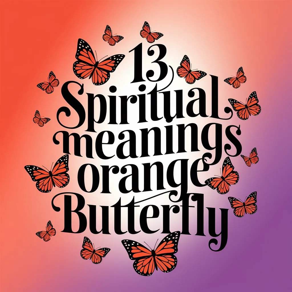 13 Spiritual Meanings of Orange Butterfly: A Comprehensive Guide 4 13 Spiritual Meanings of Orange Butterfly: A Comprehensive Guide 13 Spiritual Meanings of Orange Butterfly: A Comprehensive Guide