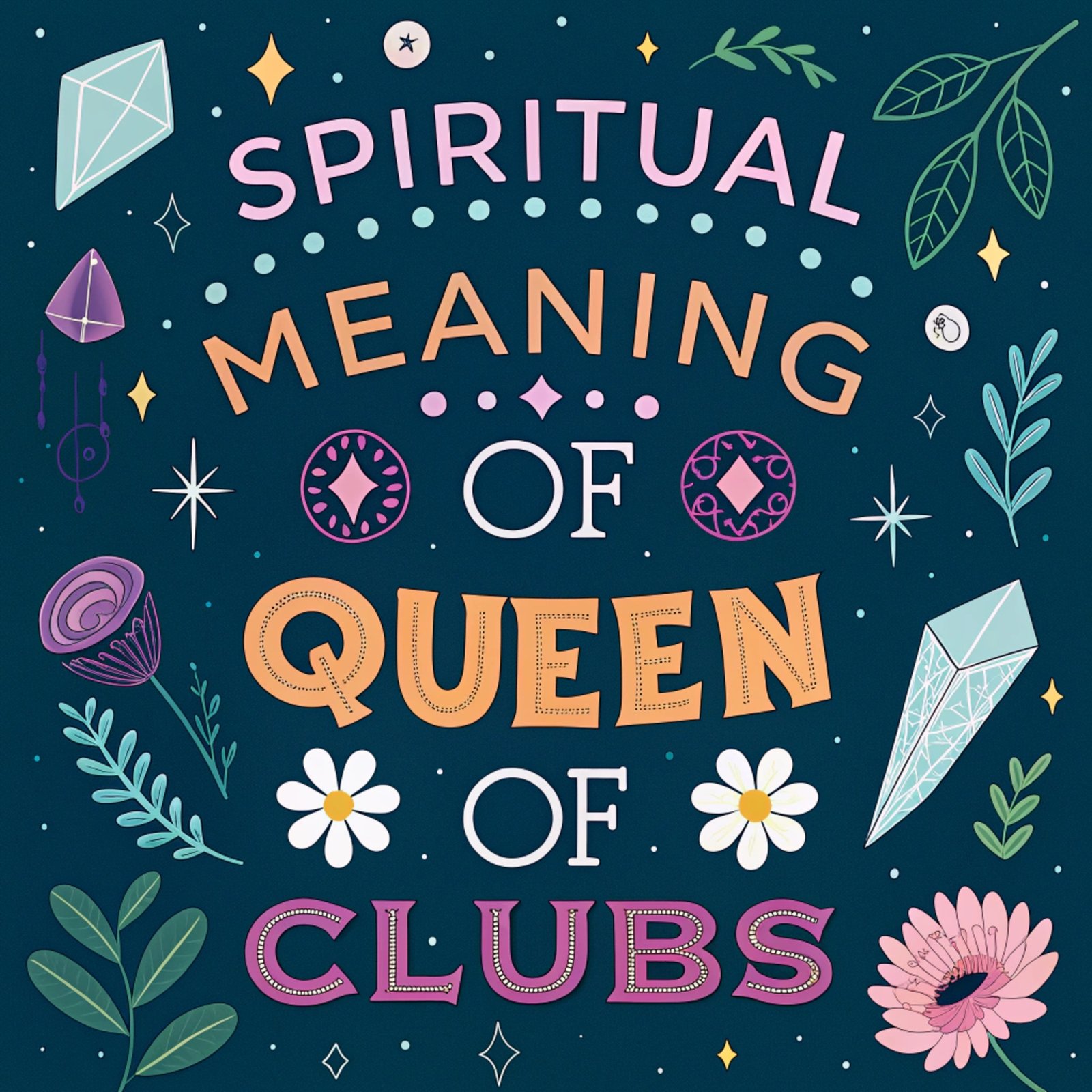 15 Spiritual Meaning of Queen of Clubs: Mystical Secrets