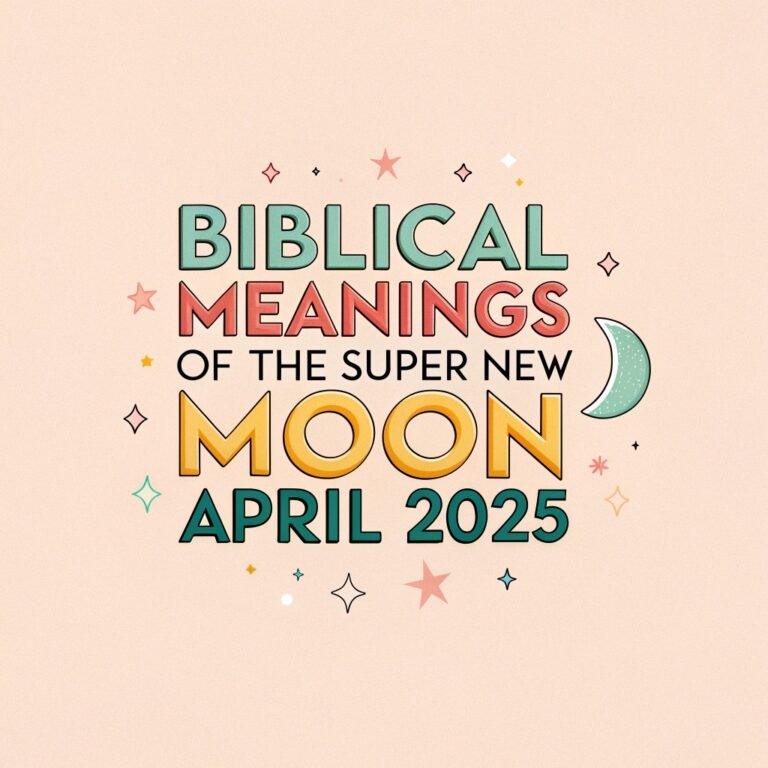 Biblical Meanings of the Super New Moon April 2025